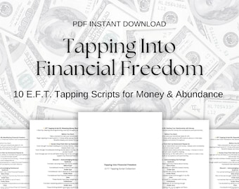 Op de afbeelding: Een PDF-download met de titel "Tapping Into Financial Freedom" met de tekst "10 E.F.T. Tapping Scripts for Money & Abundance." De achtergrond bevat een collage van Amerikaanse honderd dollar biljetten.