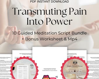 Guided Meditation Script Bundle - Transmuting Pain Into Power + Worksheet & MP4 (INSTANT DOWNLOAD)
