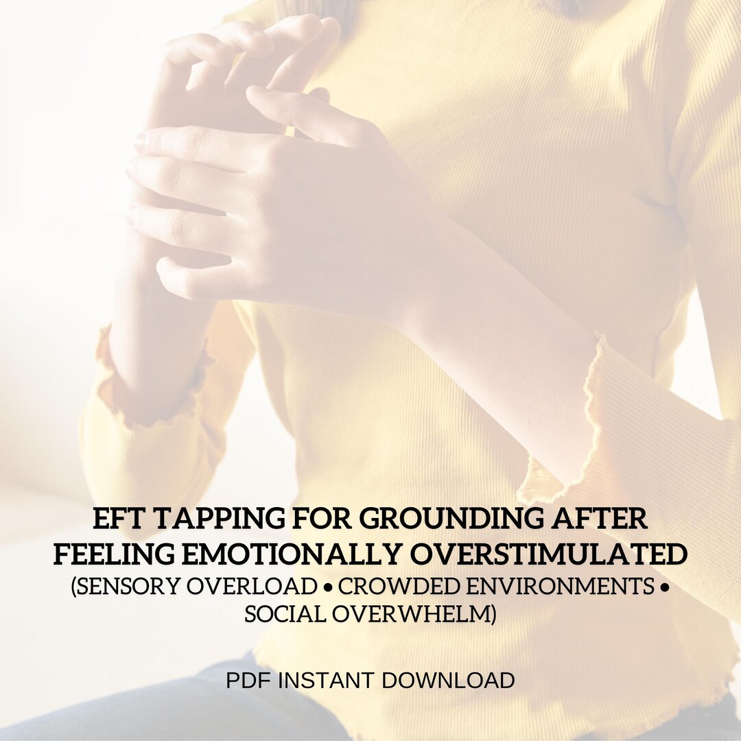 EFT Tapping Script, Grounding After Overstimulation (digital Download ...