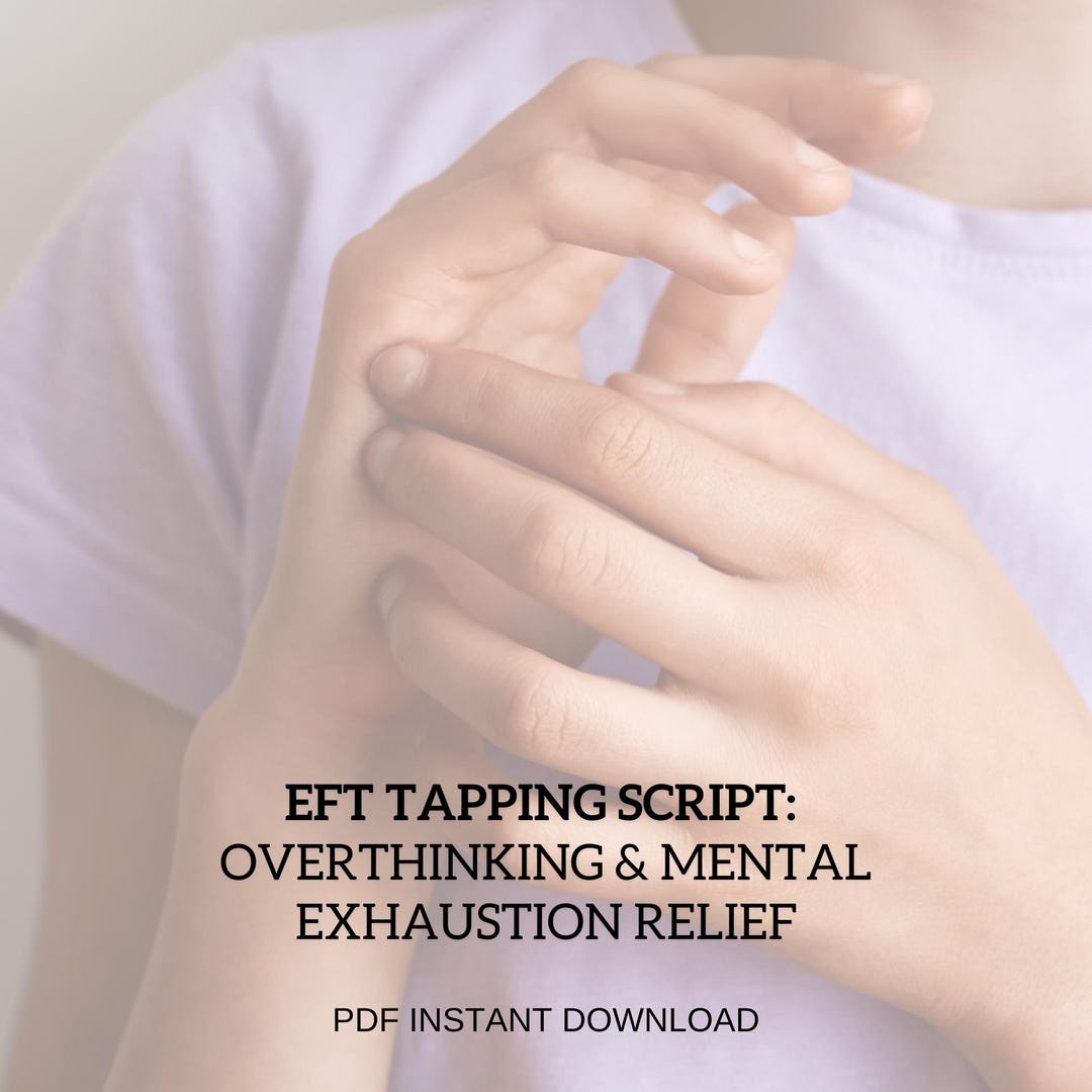 EFT Tapping Script for Overthinking & Mental Exhaustion (INSTANT ...