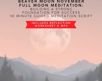 Beaver Moon Guided Meditation Script, Lunar Mindfulness (PDF)