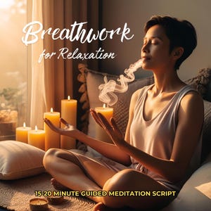 Breathwork for Relaxation Stress Relief Guided Meditation Script for Personal or Business Use Mindfulness Self-Care Meditation Printable PDF