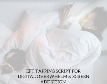 EFT Tapping Script for Digital Overwhelm & Screen Addiction (INSTANT DOWNLOAD)