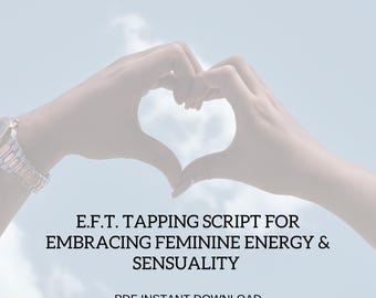 EFT Tapping Script for Embracing Feminine Energy & Sensuality (Instant Download PDF)