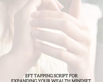 EFT Tapping Script for Expanding Your Wealth Mindset (Instant Download PDF)
