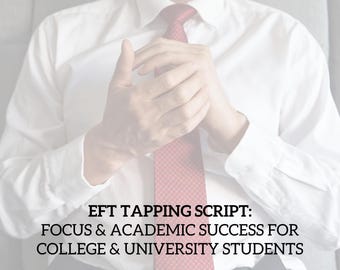 EFT Tapping Script for Focus & Academic Success for College + University Students (PDF)