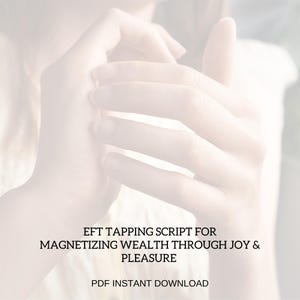 Puede incluir: Imagen borrosa con manos en primer plano. El texto dice: "EFT TAPPING SCRIPT FOR MAGNETIZING WEALTH THROUGH JOY & PLEASURE PDF INSTANT DOWNLOAD". El fondo es suave y desenfocado.