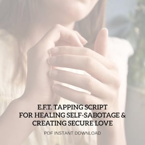 Puede incluir: Imagen que muestra manos en un gesto de golpeteo, con superposición de texto. El texto dice: "E.F.T. TAPPING SCRIPT FOR HEALING SELF-SABOTAGE & CREATING SECURE LOVE PDF INSTANT DOWNLOAD."
