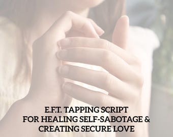 Könnte beinhalten: Das Bild zeigt Hände in einer Klopfgeste mit Textüberlagerung. Der Text lautet: "E.F.T. TAPPING SCRIPT FOR HEALING SELF-SABOTAGE & CREATING SECURE LOVE PDF INSTANT DOWNLOAD."