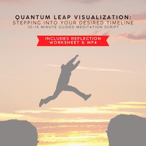 Quantum Leap Guided Meditation Script, Visualization for Abundance (PDF)