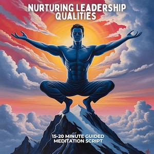 Nurturing Leadership Qualities Guided Meditation Script for Business or Personal Use, Done for You Content, Divine Masculine Meditation PDF