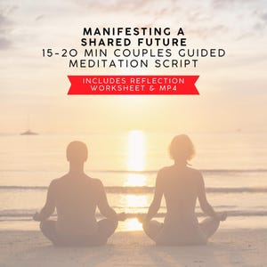 Couples Guided Meditation Script, Manifesting a Shared Future (PDF)
