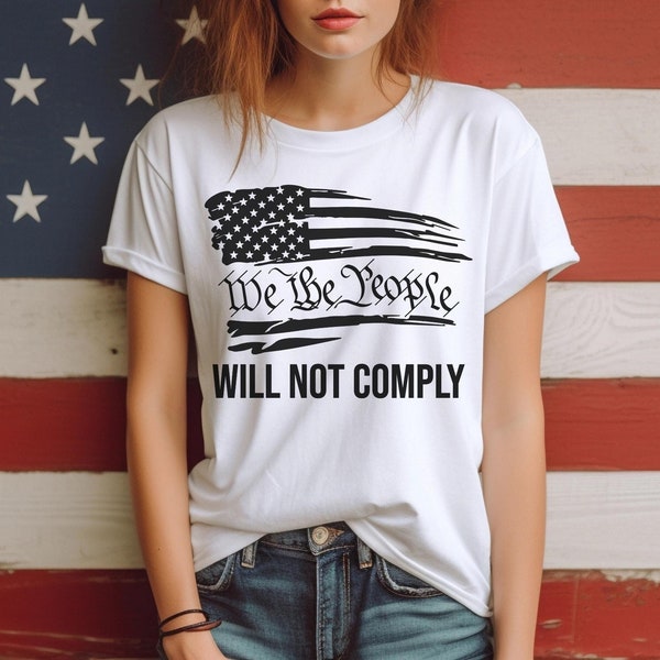 We Will Not Comply T Shirt Etsy