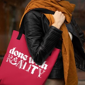 DONE WITH REALITY Eco-Friendly Tote Bag | Reusable Market Grocery Shopping Bag, Sustainable Earth-Friendly