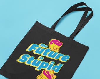 Funny 'Future Is Stupid' Tote Bag - Sarcastic Canvas Shopper