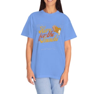 Here for the Snacks Unisex Garment-Dyed T-shirt