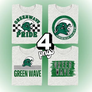 May include: Four digital designs for t-shirts featuring a green wave mascot with the text "Green Wave Pride", "Green Wave", and "Green Wave" in a distressed font.