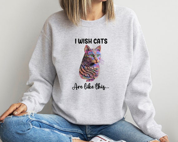 Unisex Cat Lover Sweat Shirt, Cat Mama, Patron Gift, Cat Shirt, Dad, Colorful Cat , Mothers Day, Fathers Day, Feline friend