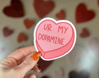 Cute Heart Shaped “Ur My Dopamine” Candy Sticker – Funny ADHD Gift, Mental Health Awareness, Vinyl Decal for Laptop, Water Bottle, Journal