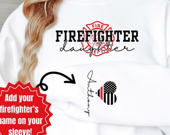 Personalized Firefighter Daughter Sweatshirt, Firefighter Daughter Shirt, Custom Gift for Firefighter Daughter, Firefighter Daughter Gift