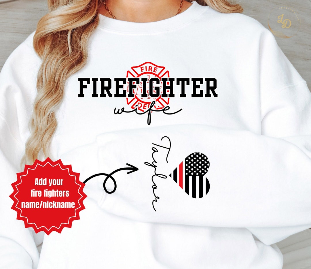 Firefighter Wife Sweatshirt, Personalized Fire Wife Sweatshirt, Fire ...