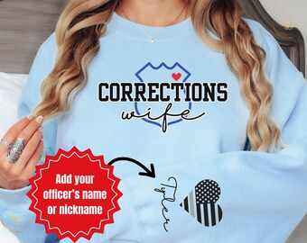 Corrections Wife Sweatshirt, Personalized Corrections Officer Wife Sweatshirt, Custom Corrections Wife Gift, Gift for New Corrections Wife