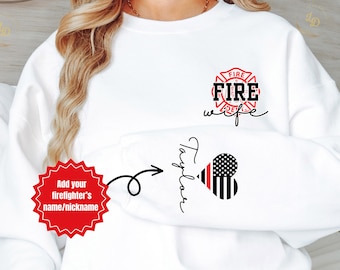 Firefighter Wife Sweatshirt, Personalized Fire Wife Sweatshirt, Fire Wife Sweatshirt,Fire Wife Gift,Gift for Firefighter Wife,Gifts for Wife
