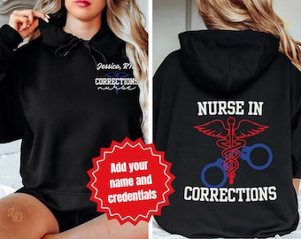 Corrections Nurse Hoodie, Custom Correctional Nurse Hoodie, Graduation Gift for Jail Nurse, Coworker Gift for Corrections RN, New RN Gift