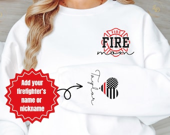 Firefighter Mom Sweatshirt, Personalized Fire Mom Sweatshirt, Fire Mom Shirt, Firefighter Son Gift For Mom,Coworker Gift for New Firefighter