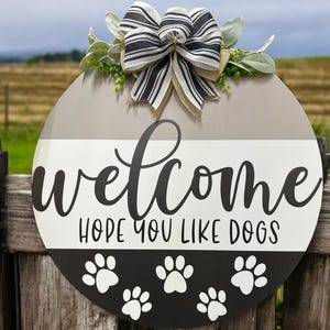 Panneau Bienvenue, j&#39;espère que vous aimez les chiens|Panneau pour porte d&#39;entrée pour chien|Panneau pour chien|Support pour porte pour chien|Support pour porte pour propriétaire de chien|Panneau pour porte pour propriétaire de chien|Cadeau pour elle