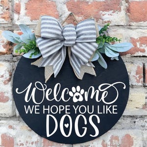 Panneau Bienvenue, j&#39;espère que vous aimez les chiens|Panneau pour porte d&#39;entrée pour chien|Panneau pour chien|Support pour porte pour chien|Support pour porte pour propriétaire de chien|Panneau pour porte pour propriétaire de chien|Cadeau pour elle
