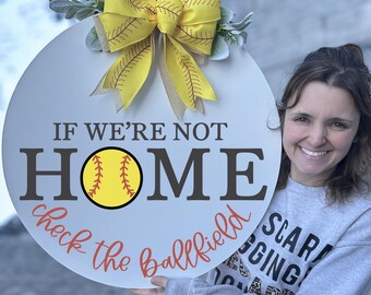Softball door sign|If We aren't home check the ball field sign|Softball door hanger|Softball family door sign|Softball season door sign|Sign