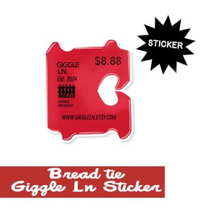 May include: Red bread tie sticker with the text "Giggle Ln. Est. 2024" and a small black fence graphic. The sticker also includes the text "For kicks and giggles" and the website "www.giggleln.etsy.com". The sticker is priced at $8.88.