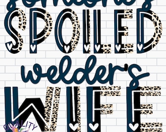 Funny Wife Download | Someones Spoiled Welder's Wife Png | Leopard Print | Print on Demand DTG Digital Files | Mother's Day Sublimation