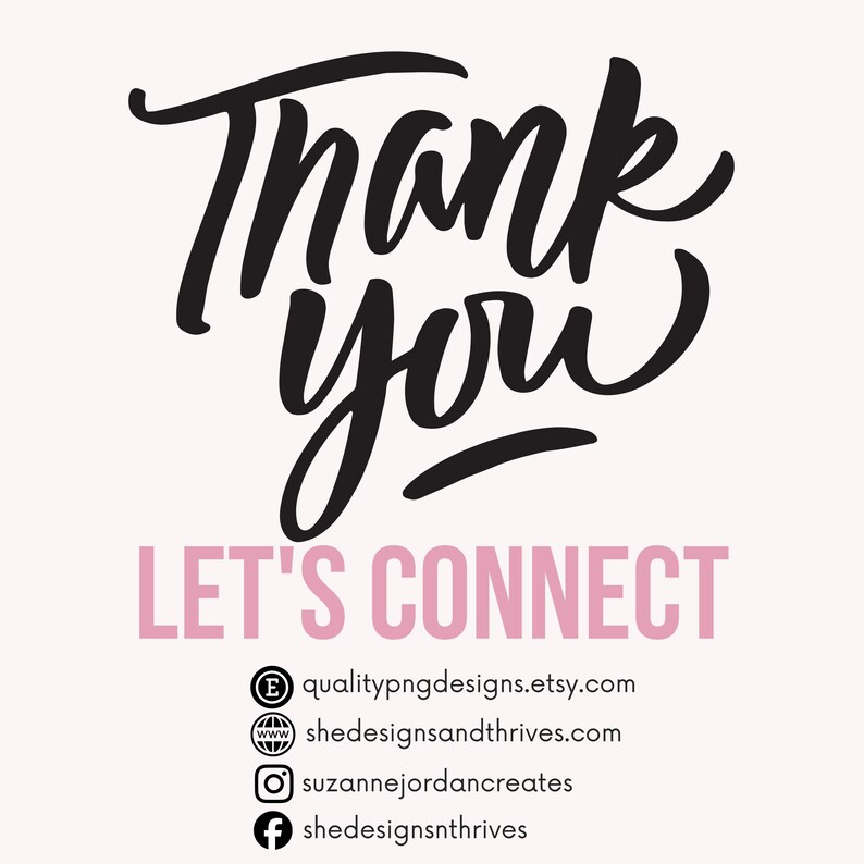 May include: A digital graphic with the words "Thank you" in a black script font, above the phrase "LET'S CONNECT" in pink capital letters. Below are social media links.