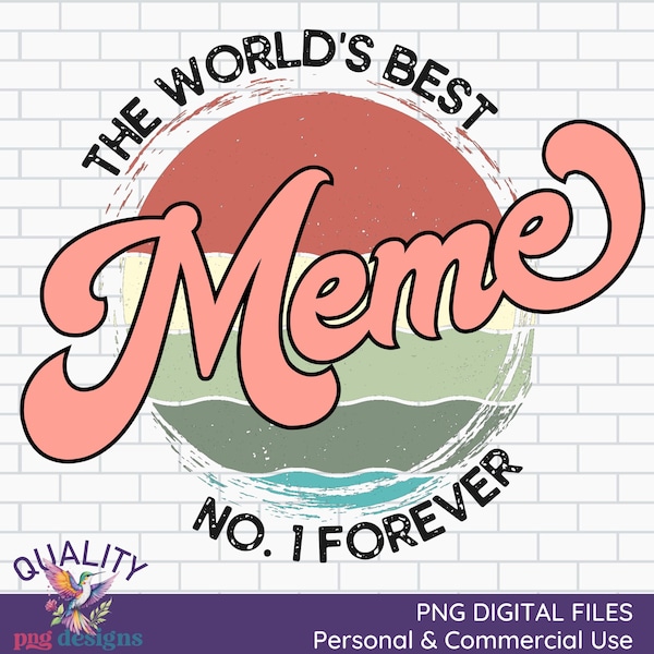 Vintage Meme Png | Retro Digital Sublimation Download | Mother's Day Design | The World's Best Meme Clipart | Print on Demand Commercial Use