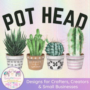 Pot Head PNG | Succulent Sublimation Design | Gardening Digital Image | DTG Print File | Pot Head Cacti Sublimation | Funny Quote Clipart