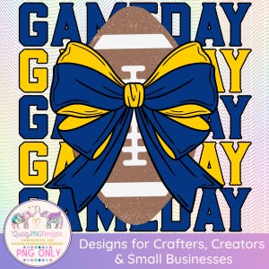 Game Day PNG, Football Sublimation, Commercial Use Print on Demand, Coquette Bow, Team Designs, Sports Design, Blue and Yellow Clipart