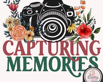 Capturing Memories PNG, Camera Digital Download, Floral Sublimation, DTG Digital File, Photography Design Image, Photographer Clipart