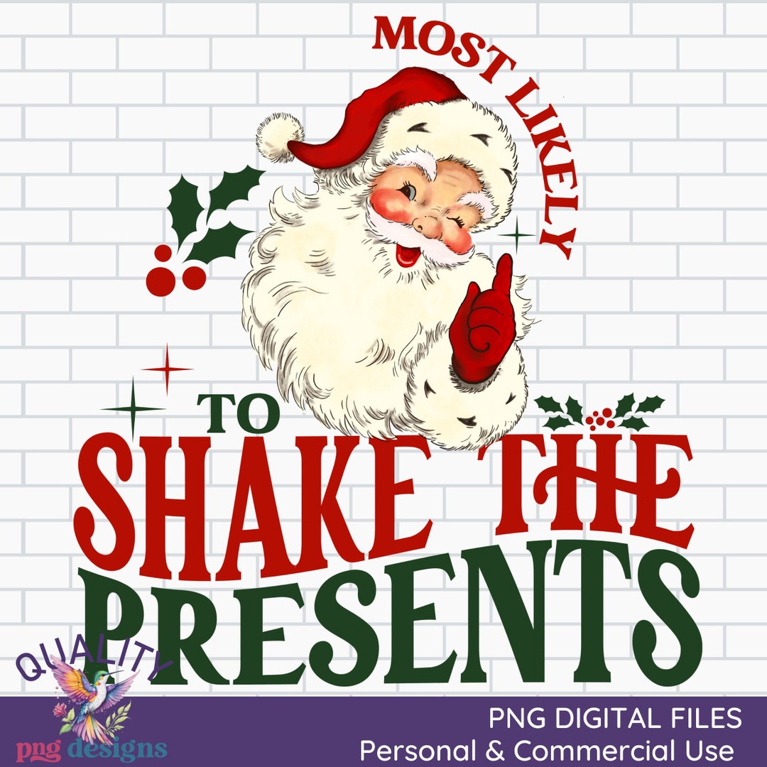 Most Likely to Shake the Presents Png Retro Christmas Santa Sublimation