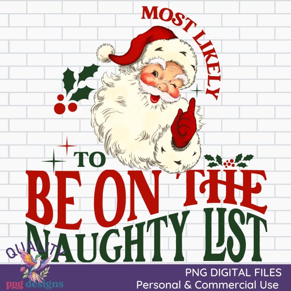 Most Likely To Be On The Naughty List Png | Retro Christmas Santa Sublimation | Cute Christmas Design Download | Commercial Use Holiday PNG