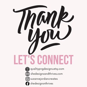 May include: A digital graphic with the words "Thank you" in a black script font above the text "LET'S CONNECT" in pink. Below are social media links to Etsy and website.