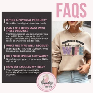 May include: Beige sweatshirt with the text "Someone's Spoiled Fisherman's Wife" in black, purple, and blue. The image also includes a pink heart and the text "FAQs" in pink. The image also includes the text "Quality PNG Designs".