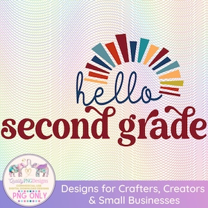 Hello Second Grade PNG, Teacher Download, POD DTG Digital Files, Teacher Sublimation Clipart, Print On Demand Commercial Use Design