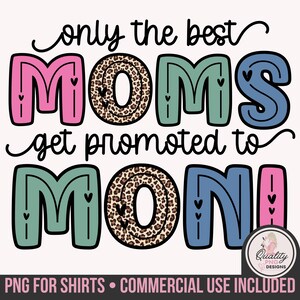 Moni PNG Clipart, Only the Best Moms Get Promoted to Moni, Commercial Use Sublimation, Pregnancy Leopard Print, POD T Shirt Designs