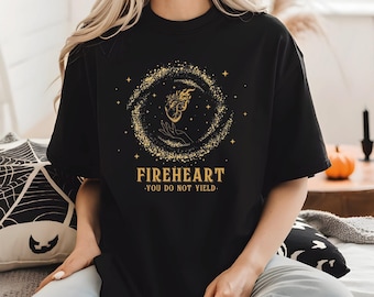 Comfort Colors FireHeart Shirt, Throne of Glass T-Shirt, To Whatever End Shirt, Queen Aelin Shirt, SJM quotes, You do not yield Shirt VLB723