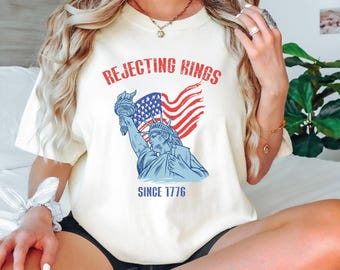 Rejecting Kings Since 1776 Shirt, No Kings In America Shirt, Pro Democracy Shirt, Anti Authoritarian Tee VLB114