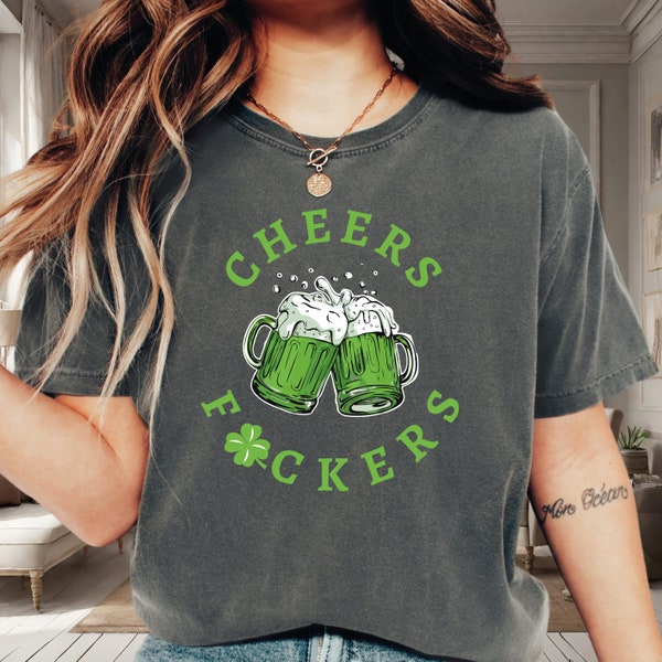 St Patricks Day Shirt, Cheers Fuckers Shirt, St Patty's Day Shirt,  Irish Day Gift, Lucky Shirt, Drinking Shirt, Shamrock Shirt VLB246