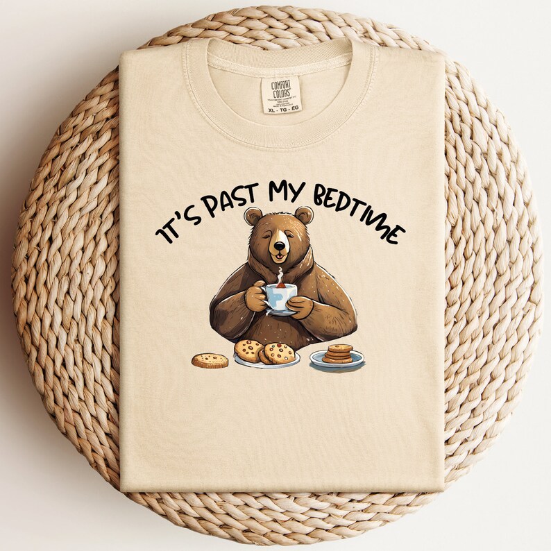 It's Past My Bedtime Shirt, Tea Bear Shirt, Home Vibes Shirt, Funny