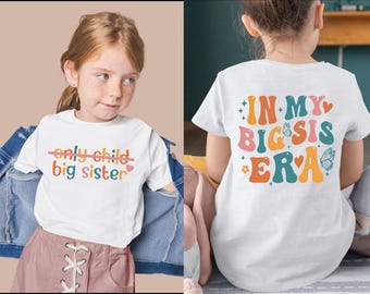 Big Sister Shirt, In My Big Sis Era Shirt, Big Sis Toddler Shirt, Cute Announcement Kids Shirt, Comfort Colors T-Shirt VLB326